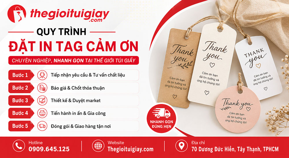 Quy Tr&igrave;nh Đặt In Tag Cảm Ơn Chuy&ecirc;n Nghiệp, Nhanh Gọn Tại Thế Giới T&uacute;i Giấy