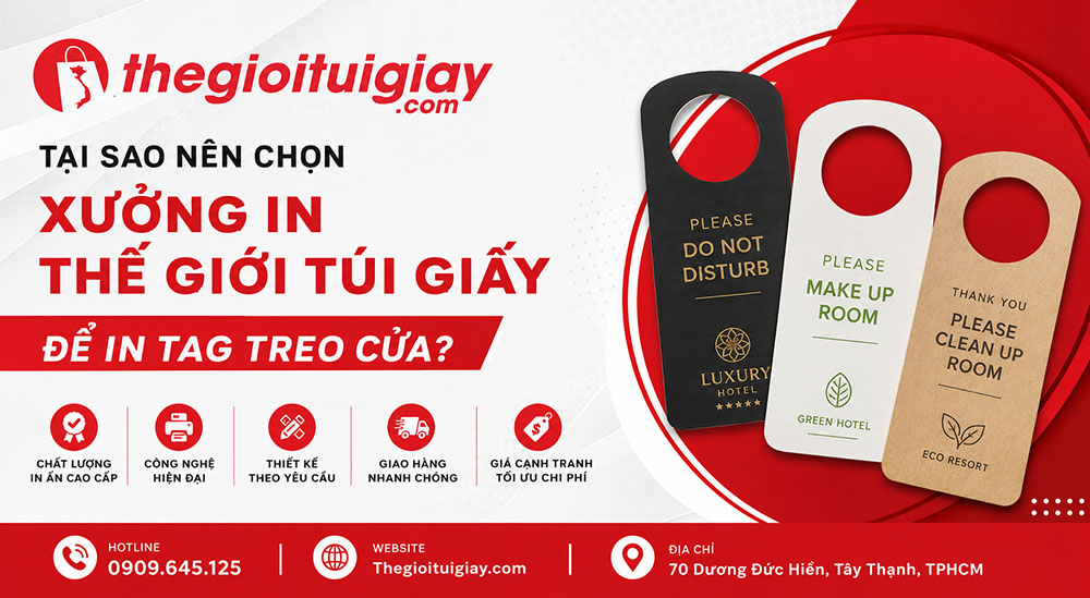 Tại Sao N&ecirc;n Chọn Xưởng In Thế Giới T&uacute;i Giấy Để In Tag Treo Cửa?